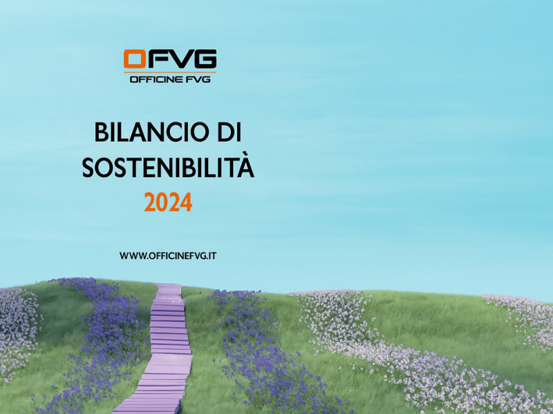 Officine FVG pubblica il suo secondo Bilancio di sostenibilità&nbsp;2024